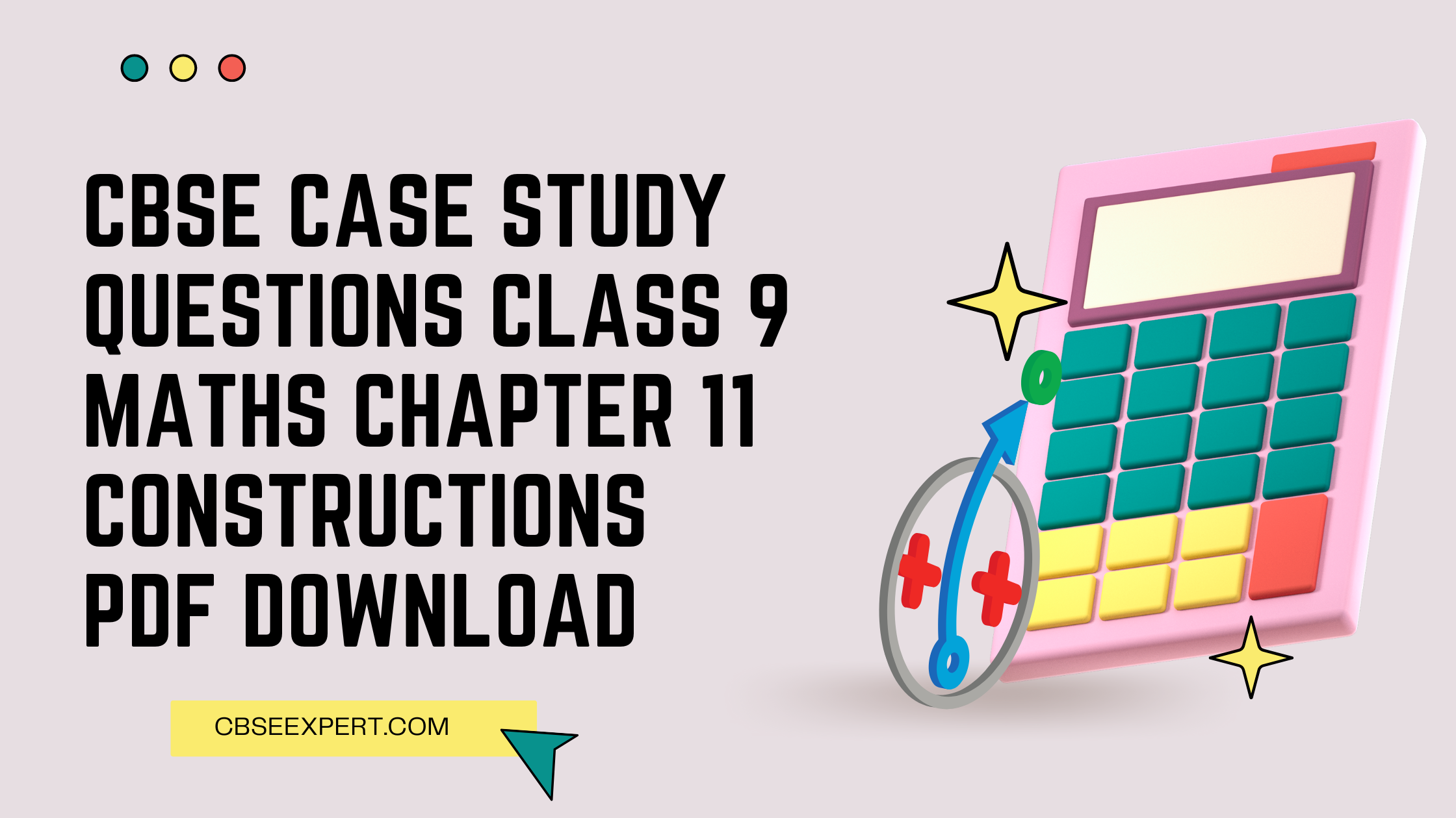 CBSE Case Study Questions Class 9 Maths Chapter 11 Constructions PDF Download